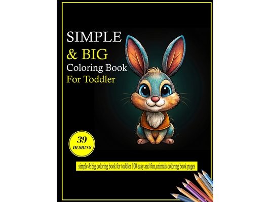 simple & big coloring book for toddler: : simple & big coloring book for toddler and fun, animals coloring book pages