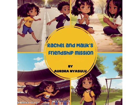 Rachel and Malik's Friendship Mission