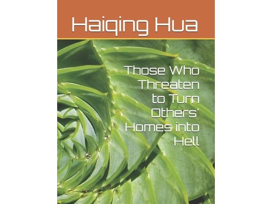 Those Who Threaten to Turn Others' Homes into Hell