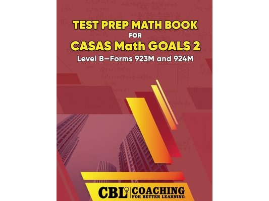Test Prep Math Book for CASAS Math GOALS 2 Level B-Forms 923M and 924M