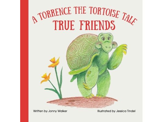 True Friends: A Torrence the Tortoise Tale