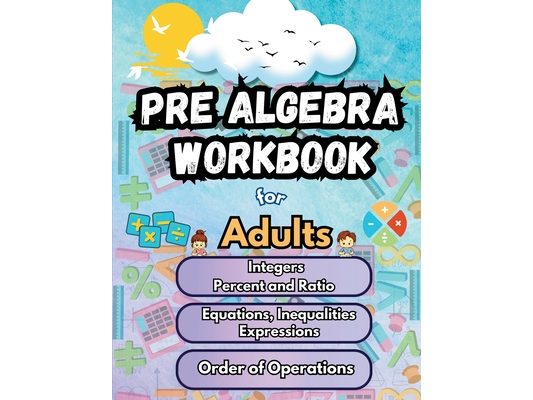 Summer Math Pre Algebra Workbook for Adults Bridge Building Activities: Essential Skills Practice Worksheets