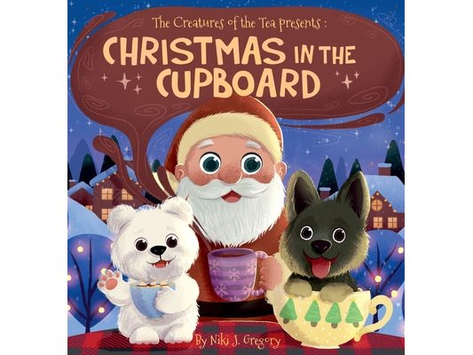 Christmas in the Cupboard: Tiny Bears. Big Hearts. One Magical Christmas Eve.