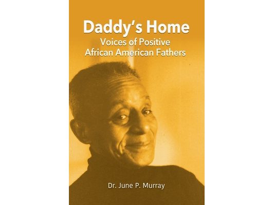 Daddy's Home: Voices of Positive African American Fathers