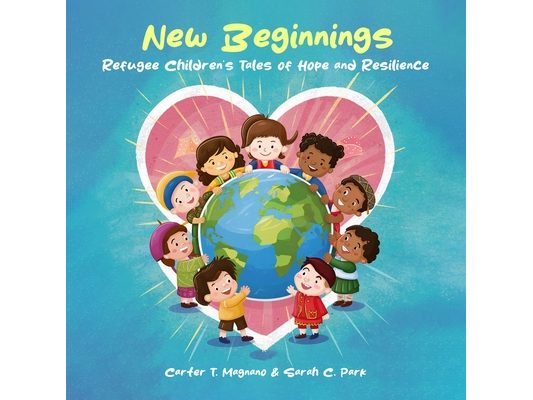 New Beginnings: Refugee Children's Tales of Hope and Resilience