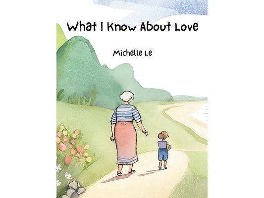 What I Know About Love