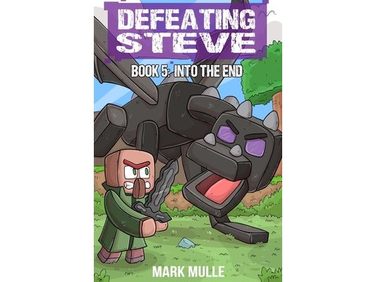 Defeating Steve Book 5: The End
