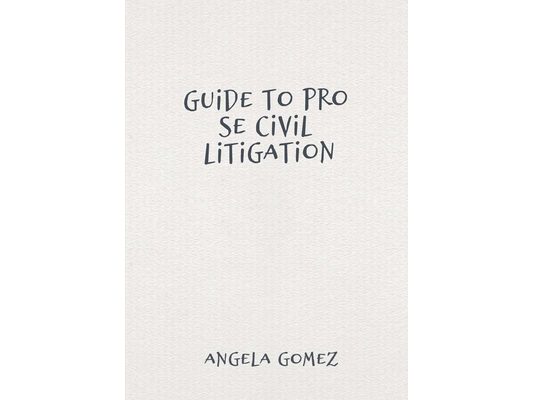 Guide to Pro Se Civil Litigation