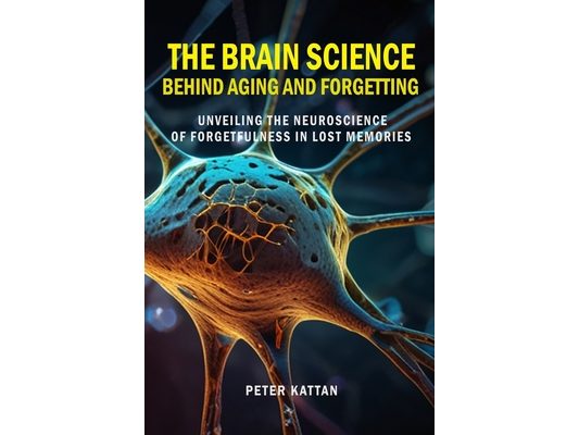 The Brain Science behind Aging and Forgetting: Unveiling the Neuroscience of Forgetfulness in Lost Memories