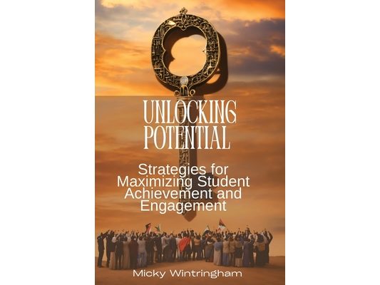 Unlocking Potential: Strategies for Maximizing Student Achievement and Engagement