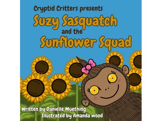 Suzy Sasquatch and the Sunflower Squad