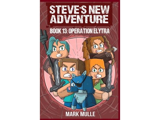 Steve's New Adventure Book 13: Operation Elytra