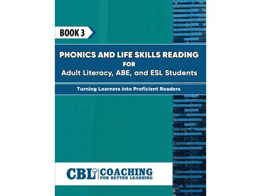 Book 3: Phonics and Life Skills Reading for Adult Literacy, ABE, and ESL Students