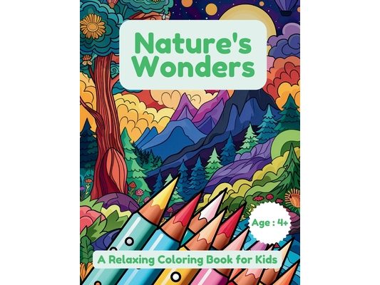 Nature's Wonders: A Relaxing Coloring Book for Kids