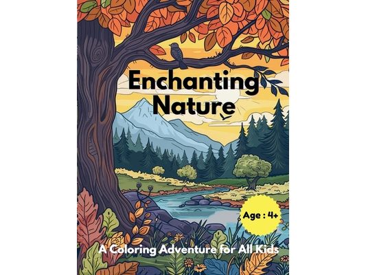 Enchanting Nature: A Coloring Adventure for All Kids