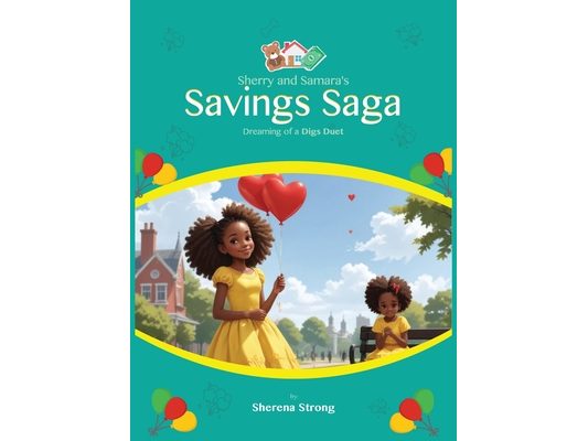 Sherry and Samara's Savings Saga: Dreaming of a Digs Duet A Tale of Two Sisters on the Path to Home Sweet Home