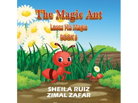 The Magic Ant: Loses His Magic: Book 3
