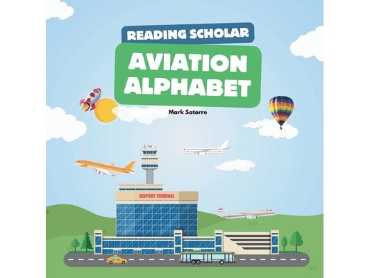 Reading Scholars: Aviation Alphabet