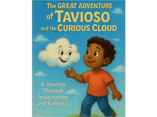 The Great Adventures of Tavioso And The Curious Cloud: A journey through imagination and kindness