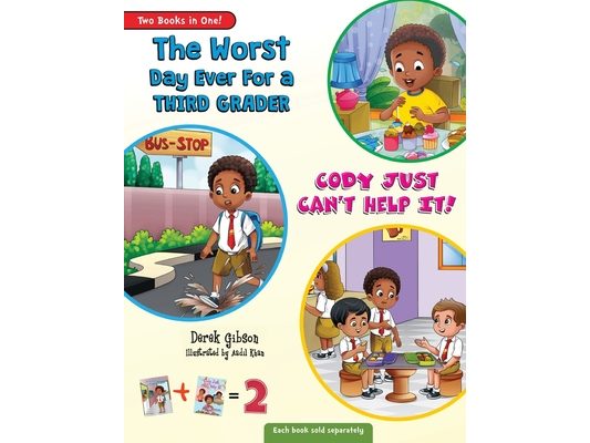 Cody Just Can't Help It & The Worst Day Ever For A Third Grader (Two Book Collection)