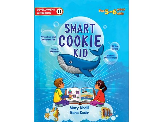 Smart Cookie Kid For 5-6 Year Olds Educational Development Workbook 11: Attention and Concentration Visual Memory Multiple Intelligences Motor Skills