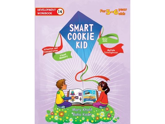 Smart Cookie Kid For 5-6 Year Olds Educational Development Workbook 14: Attention and Concentration Visual Memory Multiple Intelligences Motor Skills