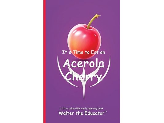 It's Time to Eat an Acerola Cherry
