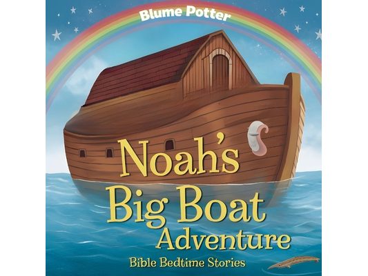 Noah's Big Boat Adventure