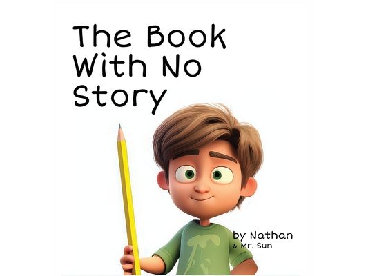 The Book With No Story: A silly, cautionary tale about not focusing