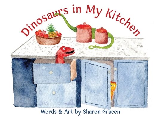 Dinosaurs in My Kitchen