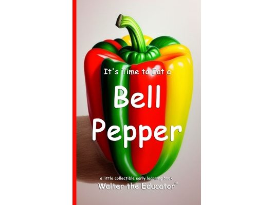 It's Time to Eat a Bell Pepper
