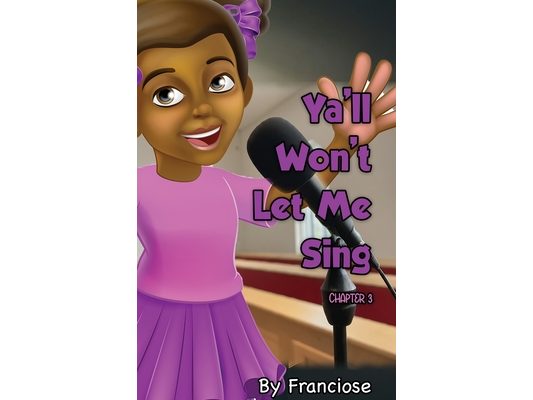 Ya'll Won't Let Me Sing: Chapter Three