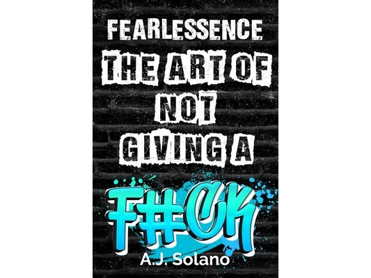 FearLESSence: The Art of Not Giving a F#ck