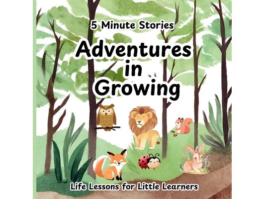 5 Minute Stories Adventures in Growing: Short Bedtime Stories, Nursery Rhymes and Fairy Tales Collections for Children