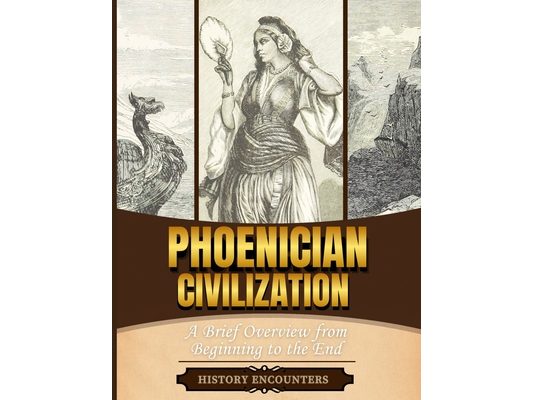 Phoenician Civilization: A Brief Overview from Beginning to the End
