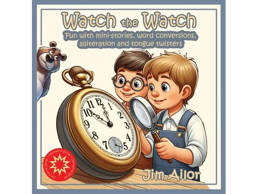 Watch the Watch: Fun with mini-stories, word conversions, alliteration and tongue twisters