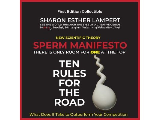 SPERM MANIFESTO - A Worthy Nobel Prize in Biology!: There Is Only Room for One at the Top! New Scientific Theory - 5 Star Reviews!