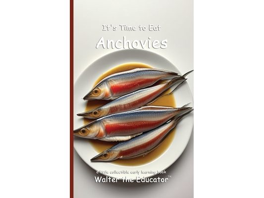 It's Time to Eat Anchovies