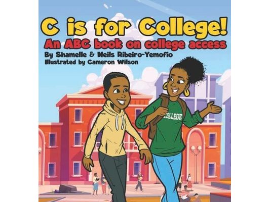 C is for College! An ABC book on College Access: Hardcover edition