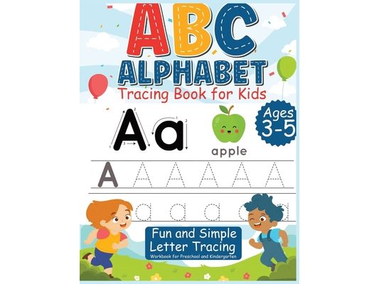 ABC alphabet tracing book for kids ages 3 - 5: Fun and Simple Letter Tracing Workbook for Preschool and Kindergarten