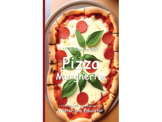 It's Time to Eat Pizza Margherita