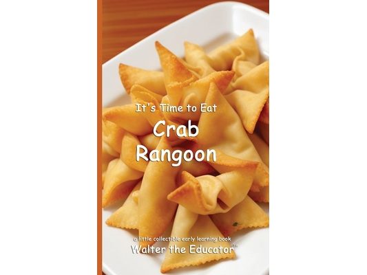 It's Time to Eat Crab Rangoon