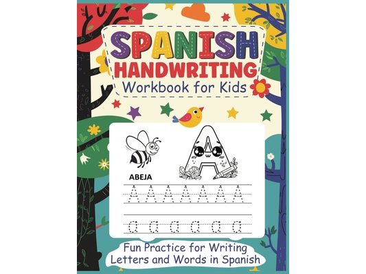 Spanish Handwriting Workbook for Kids: Helping Kids Perfect Spanish Letters While Having Fun