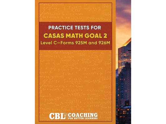 Practice Tests for CASAS Math GOAL 2 Level C, Forms 925M and 926M