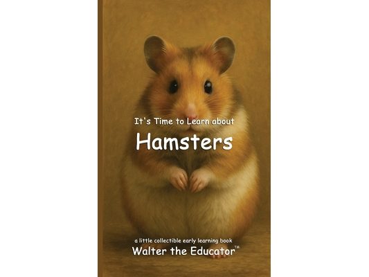 It's Time to Learn about Hamsters
