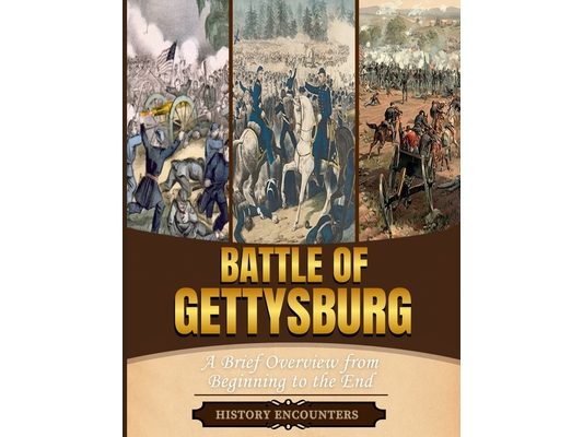 Battle of Gettysburg: A Brief Overview from Beginning to the End