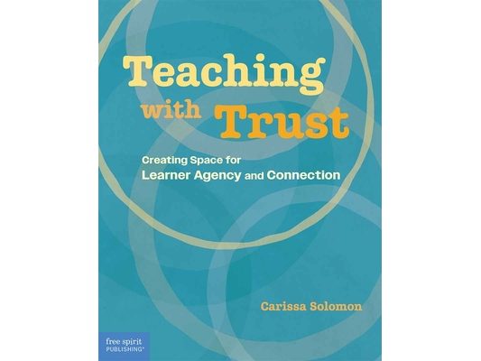 Teaching with Trust: Creating Space for Learner Agency and Connection