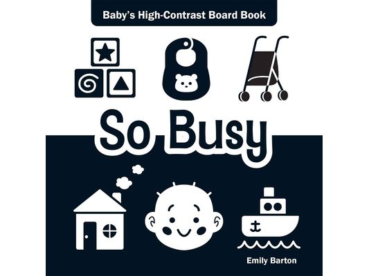 So Busy: Baby's High-Contrast Board Book