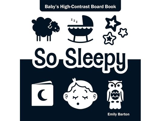 So Sleepy: Baby's High-Contrast Board Book