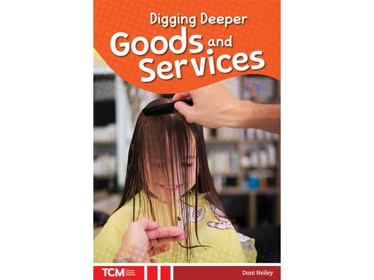 Digging Deeper: Goods and Services